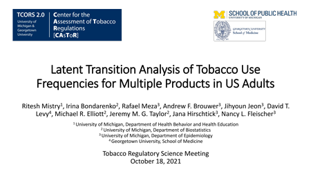 Thumbnail for Latent Transition Analysis of Tobacco Use Frequencies for Multiple Products in US Adults poster
